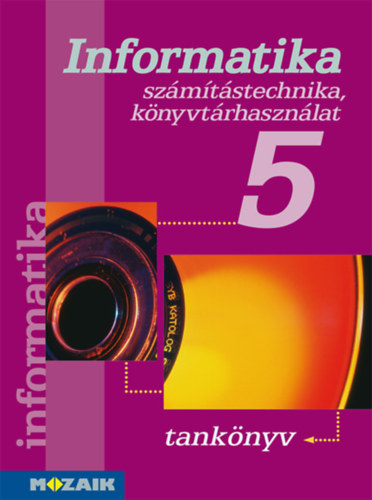 Rozgonyi-Borus Ferenc-Dr. Kokas Károly - Informatika 5. Tankönyv