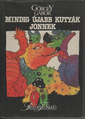 G�rgey G�bor - Mindig �jabb kuty�k j�nnek