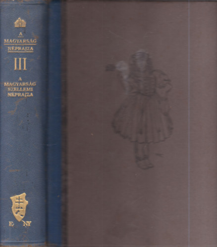 Viski K�roly ; Berze Nagy J�nos; Gy�rgy Lajos; Horger Antal (szerk.) - A magyars�g n�prajza III.: Szellemi n�prajz 1. (N�pk�lt�szet, st�lus �s nyelv)