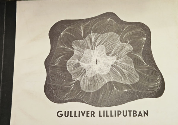 Haraszti László - Gulliver Lilliputban