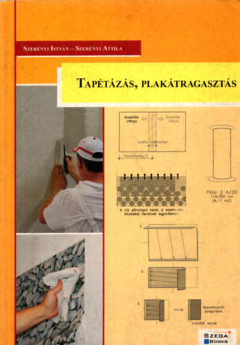 Szerényi Attila Szerényi István - Tapétázás, plakátragasztás