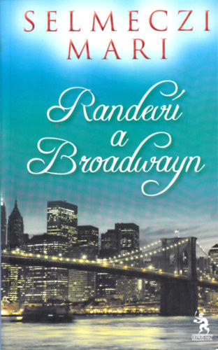Selmeczi Mari - Randev� a Broadwayn
