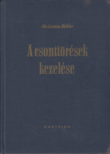 Dr. Lorenz Böhler - A csonttörések kezelése II.