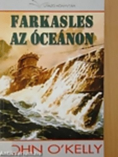 John O' Kelly - Farkasles az �ce�non