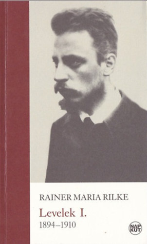 Rainer Maria Rilke - Levelek I. (1894-1910)