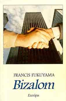Francis Fukuyama - Bizalom