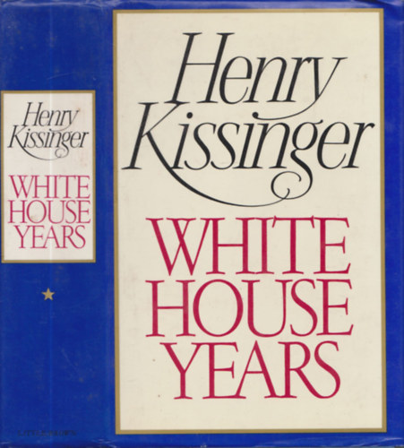 Henry Kissinger - White House Years