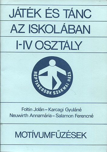 J�t�k �s t�nc az iskol�ban - I-IV oszt�ly (Mot�vumf�z�sek, J�t�kok - J�t�kf�z�sek, Tanmenet)