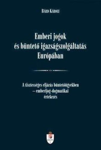 Brd Kroly - Emberi jogok s bntet igazsgszolgltats Eurpban