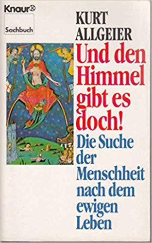 Kurt Allgerier - Und den gibt es doch! - Die Suche der Menschheit nach dem ewigen Leben