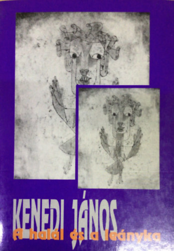 Kenedi J�nos - A hal�l �s a le�nyka