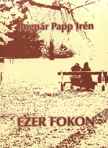 Bognár Papp Irén - Ezer fokon