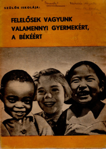 Dr. Gál Györgyné - Felelősek vagyunk valamennyi gyermekért, a békéért ( Szülők iskolája )