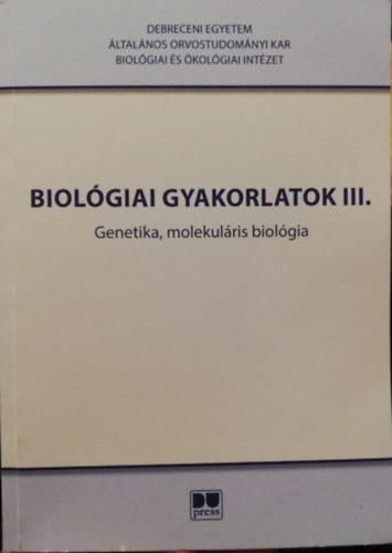 Sipiczki M�ty�s - Biol�giai gyakorlatok III. Genetika, molekul�ris biol�gia