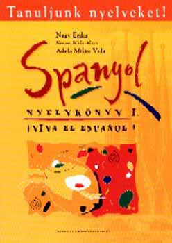 Nagy Erika; Seres Krisztina - Spanyol nyelvknyv I.