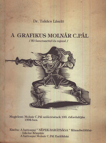 Takcs Lszl Dr. - A grafikus Molnr C. Pl (50 fametszettel s rajzzal)