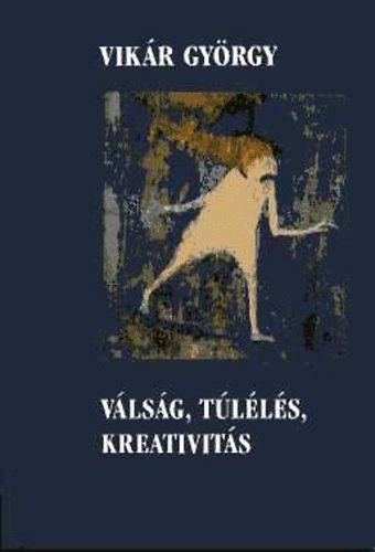 Vik�r Gy�rgy - V�ls�g, t�l�l�s, kreativit�s