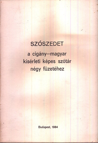 Sz�szedet a cig�ny-magyar k�s�rleti k�pes sz�t�r n�gy f�zet�hez