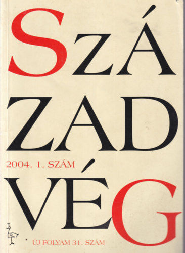B�dy Zsombor, Cieger Andr�s Bal�zs Zolt�n - Sz�zadv�g 2004. 1. sz�m ( �j folyam 31. sz�m )