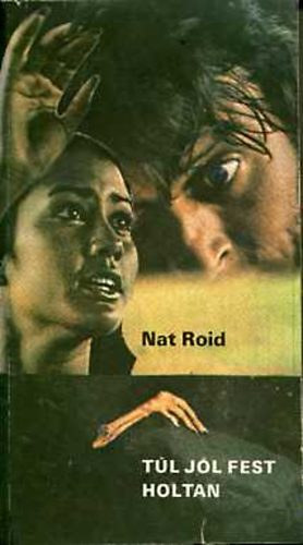 Nat Roid - Túl jól fest holtan