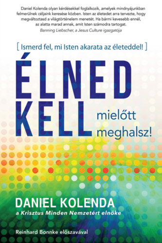 Daniel Kolenda - lned kell, mieltt meghalsz!
