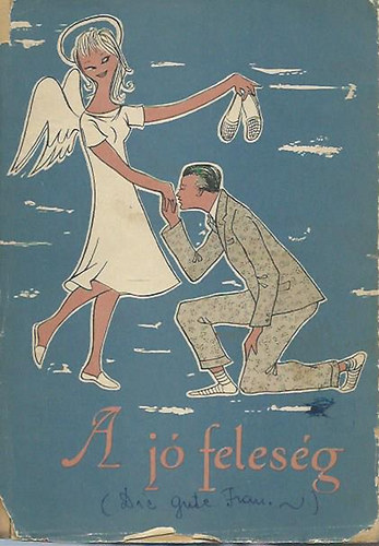 Kallós Ilona szerk. - A jó feleség / Tankönyv fiatalasszonyok számára