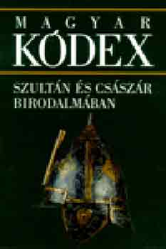 Magyar Kdex 3. - Szultn s csszr birodalmban (CD-mellklettel)