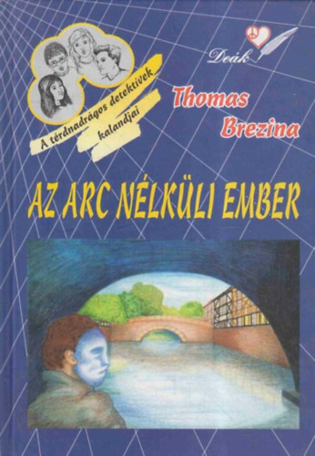 Thomas Brezina - Az arc nlkli ember