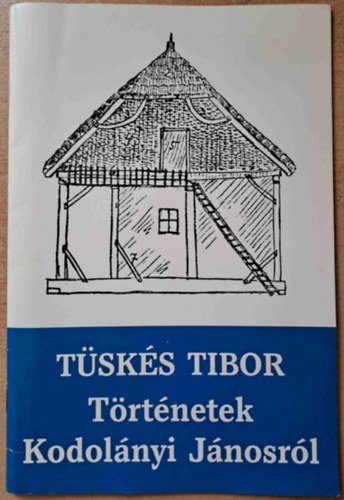 Tüskés Tibor - Történetek Kodolányi Jánosról - Simon Dezső, a "testvérbarát" emlékezése