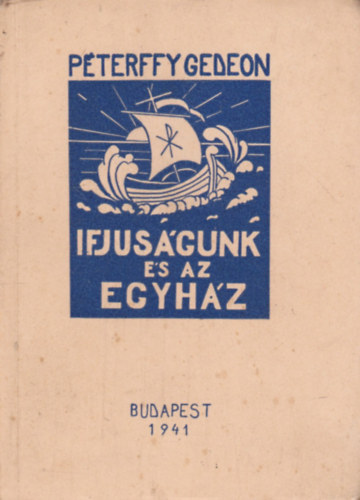 P�terffy Gedeon - Ifj�s�gunk �s az egyh�z