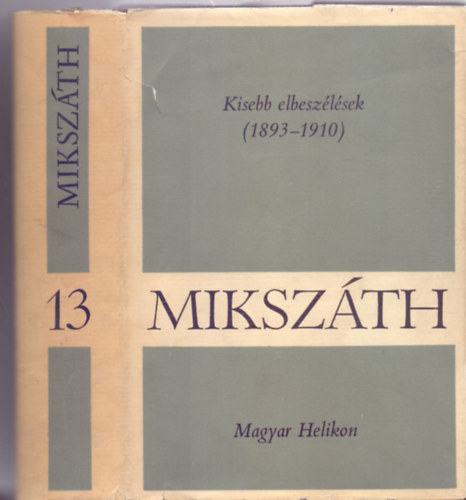 Mikszth Klmn - Kisebb elbeszlsek (1893-1910)