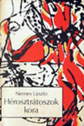 Nemes L�szl� - H�rosztr�toszok kora /dedik�lt/