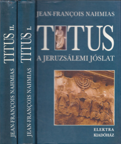 Jean-Francois Nahmias - Titus I-II. (A jeruzslemi jslat + A vlaszts)