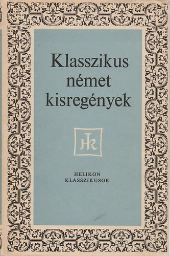 Klasszikus nmet kisregnyek (Helikon Klasszikusok)