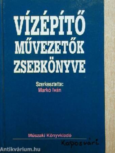 Markó Iván - Vízépítő művezetők zsebkönyve (kivehető melléklettel)