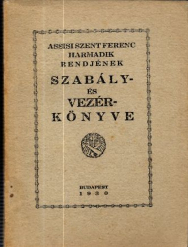 Assisi Szent Ferenc Harmadik Rendjének Szabály- és vezérkönyve