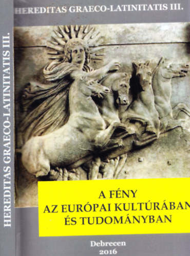 A fny az eurpai kultrban s tudomnyban - Hereditas Graeco-Latinitatis III.