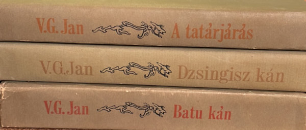 V. G. Jan - V. G. Jan csomag (3 kötet): A tatárjárás, Dzsingisz kán, Batu kán