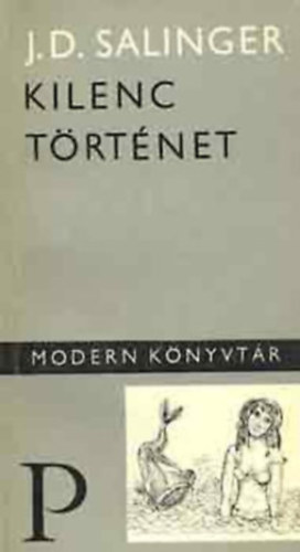 J. D. Salinger - 3 db Salinger knyv: Magasabbra a tett, csok - Seymour: bemutats + Franny s Zooey + Kilenc trtnet