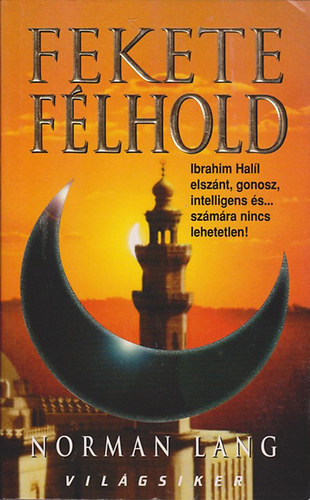 Laux Jzsef  Norman Lang (szerk.), Szentgyrgyi Jzsef (ford.) - Fekete flhold (The Last Ramadan) - Szentgyrgyi Jzsef fordtsban