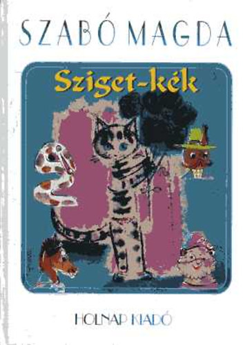 Szab� Magda - Sziget-k�k