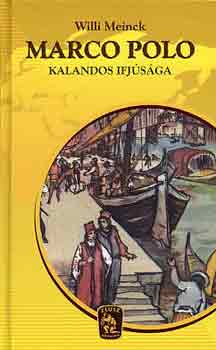 Willi Meinck - Marco Polo kalandos ifj�s�ga