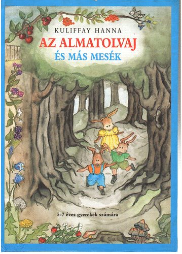 Kuliffay Hanna - Az almatolvaj �s m�s mes�k