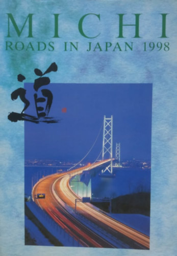 Road Public Relations Center - Michi: Roads in Japan 1998
