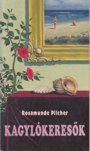 Rosamunde Pilcher - Kagyl�keres�k (Saj�t k�ppel)