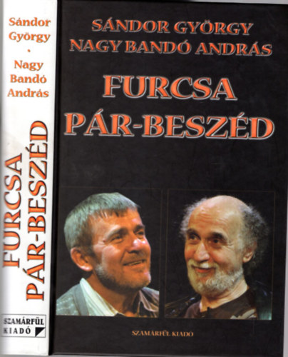 Nagy Bandó András Sándor György - Furcsa pár-beszéd - Beszélgetőkönyv (Mindkét szerző által dedikált)