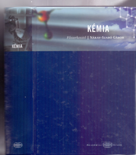 Főszerkesztő: Náray-Szabó Gábor - Kémia (Akadémiai Kézikönyvek)