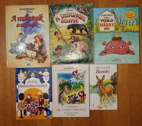 Lewis Carroll, L. Frank Baum, Rudyard Kipling, H. C. Andersen Felix Salten - 6 klasszikus gyerekkönyv: Bambi, Alice Csodaországban, A dzsungel könnyve, A vadhattyúk és más mesék, Olyan nincs, hogy a viziló házzat épít