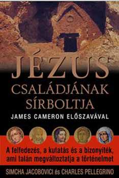 Simcha Jacobovici, Pellegrino, Charles - Jézus családjának sírboltja