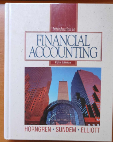 Charles T. Horngren, Gary L. Sundem, John A. Elliott - Introduction to Financial Accounting